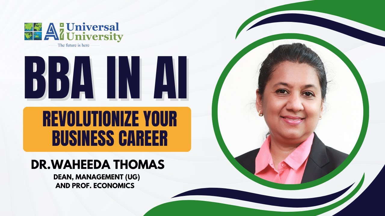 Revolutionize Your Business Career: Dr. Waheeda Thomas Presents BBA in AI at Universal Ai University