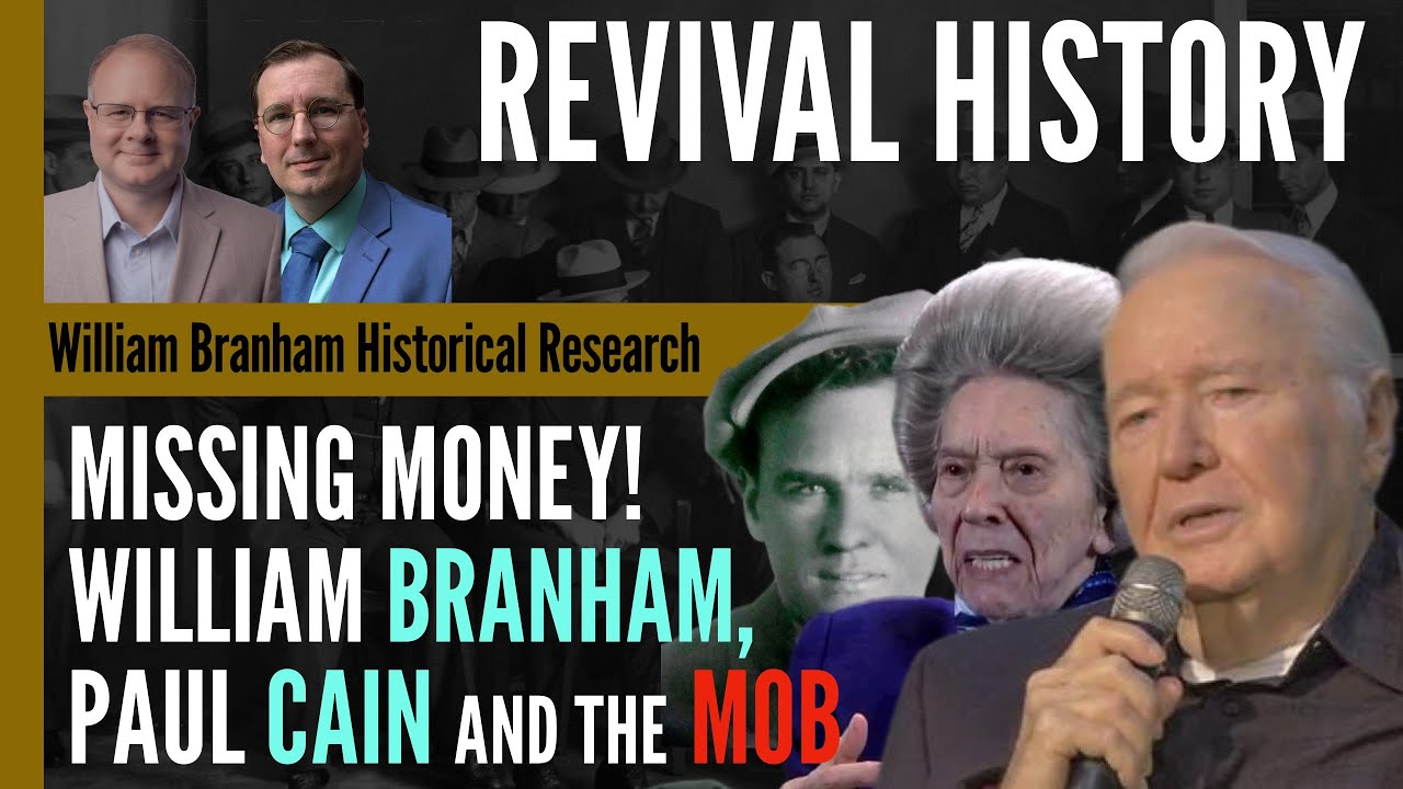 Missing Money: William Branham, Paul Cain, and the MOB - Revival History - Ep 192 Branham Podcast