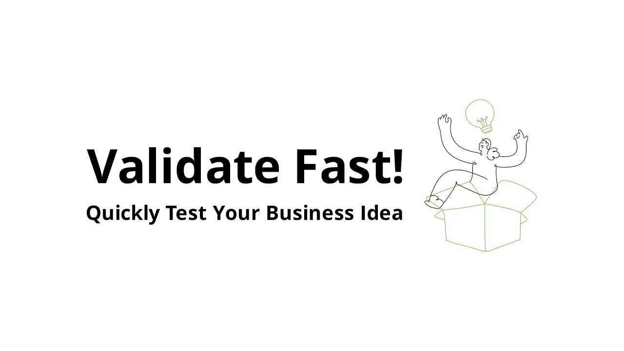 How to validate a business idea fast