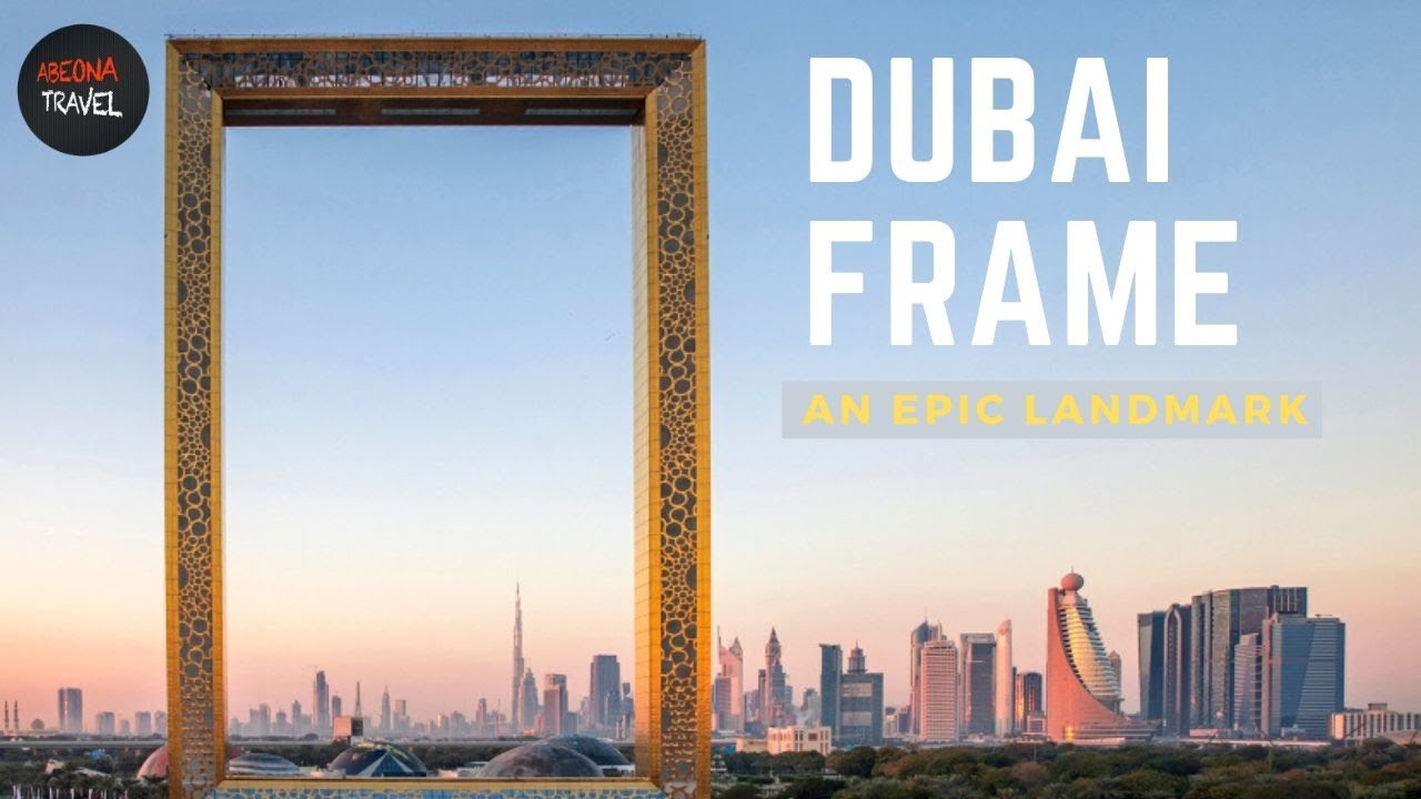 DUBAI FRAME - A View to the past and present of Dubai.