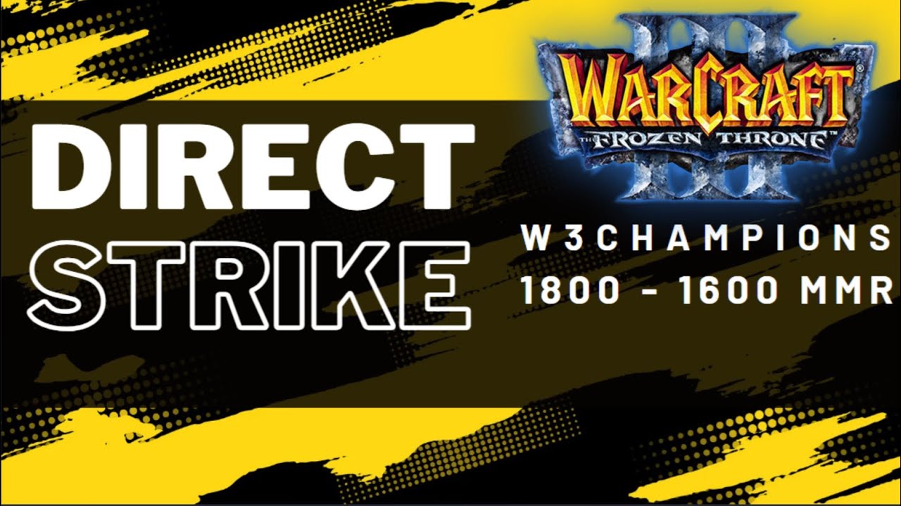 Direct Strike W3Champions - 1800 to 1600 MMR - 2024