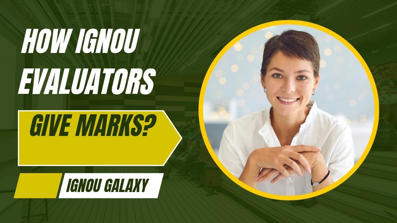 How IGNOU Evaluators Give Marks? (Assignment vs Exam Weightage) |IGNOU GALAXY