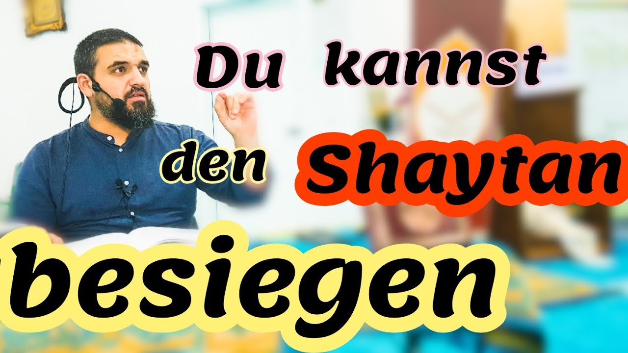 Du kannst den Shaytan besiegen || Ferid Heider