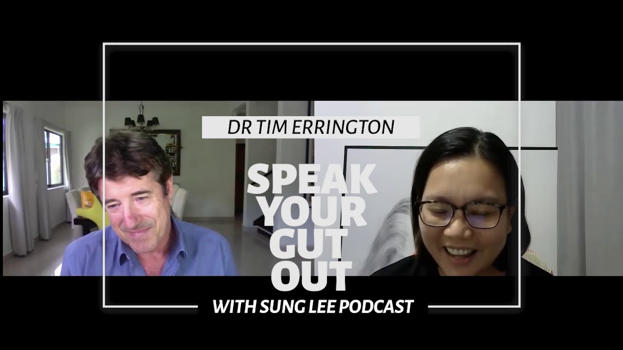 Speak Your Gut Out Dr Tim Errington with Sung Lee Podcast