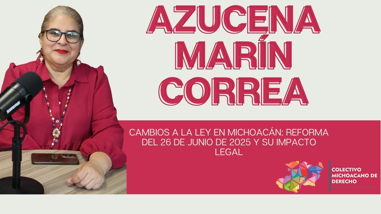 Cambios a la ley en Michoacán: reforma del 26 de junio de 2025 y su impacto legal