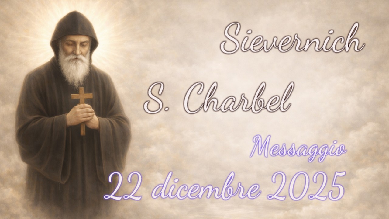 Sievernich - Messaggio di S. Charbel -  22 novembre 2025