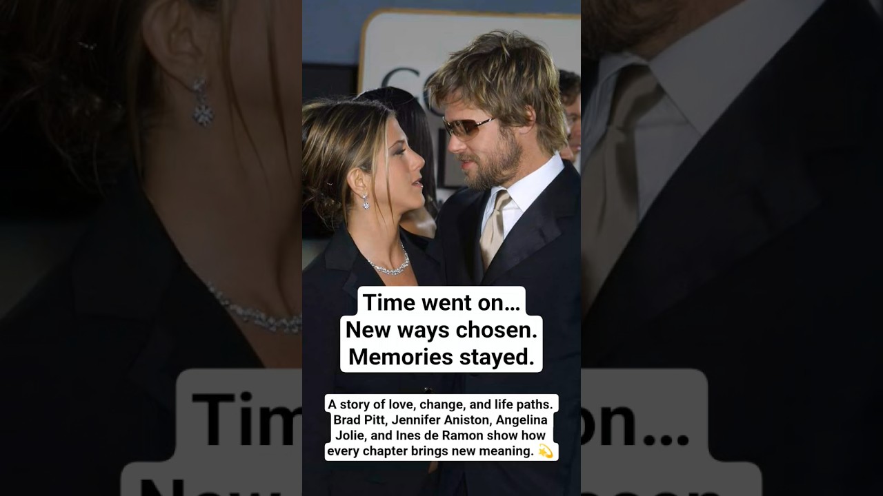 Brad Pitt, Jennifer Aniston, Angelina Jolie & Ines de Ramon: Love & Life 💫 #lovestory  #bradpitt