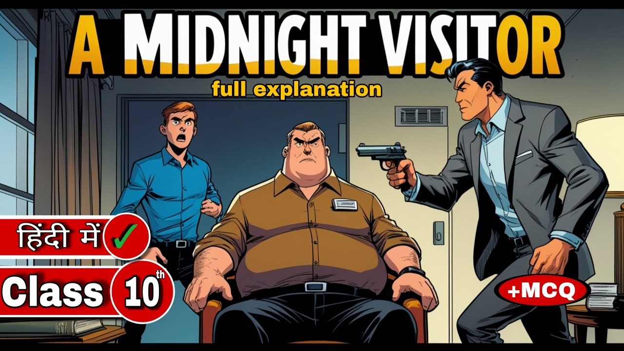 the Midnight visitor Class 10: One shot Summary in Hindi | footprints without feet chapter 2 (two)