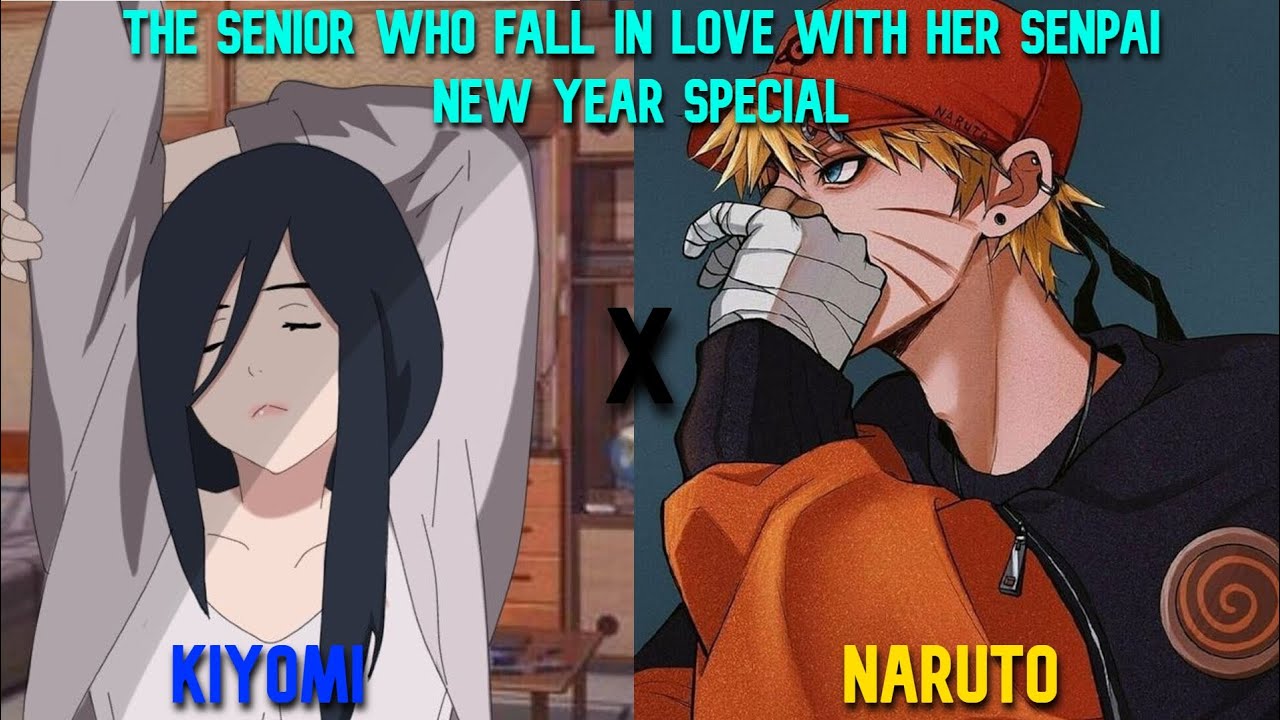 The Senior Who Fall In Love With Her Senpai||New Year's Special One~Shot||Naruto X Kiyomi