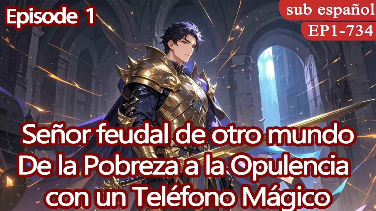 1/2【Fantasía】Señor feudal de otro mundo:De la Pobreza a la Opulencia con un Teléfono Mágico