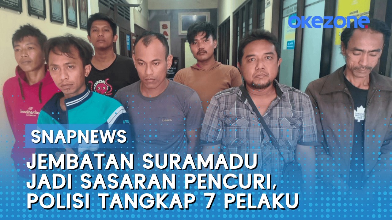 Jembatan Suramadu Jadi Sasaran Pencuri, Polisi Tangkap 7 Pelaku | Snapnews