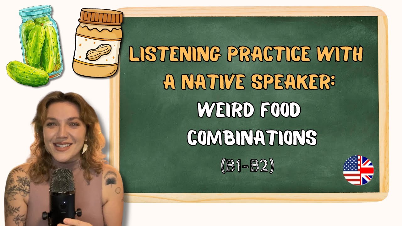 10 Minute Listening Practice + Vocab - Weird Food Combos 🥒🥜