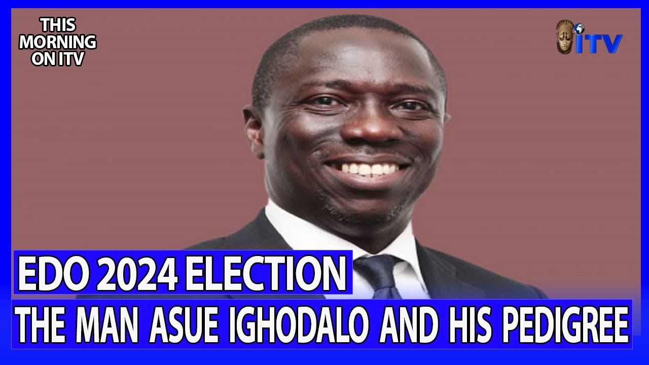 Edo 2024 Election: The Man Asue Ighodalo And His Pedigree | TMI