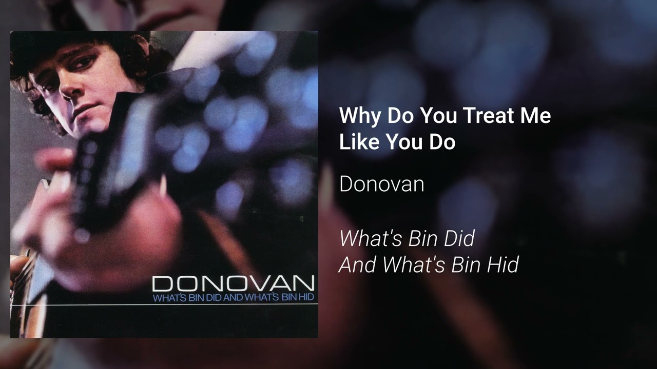 Donovan - Why Do You Treat Me Like You Do (Official Audio)
