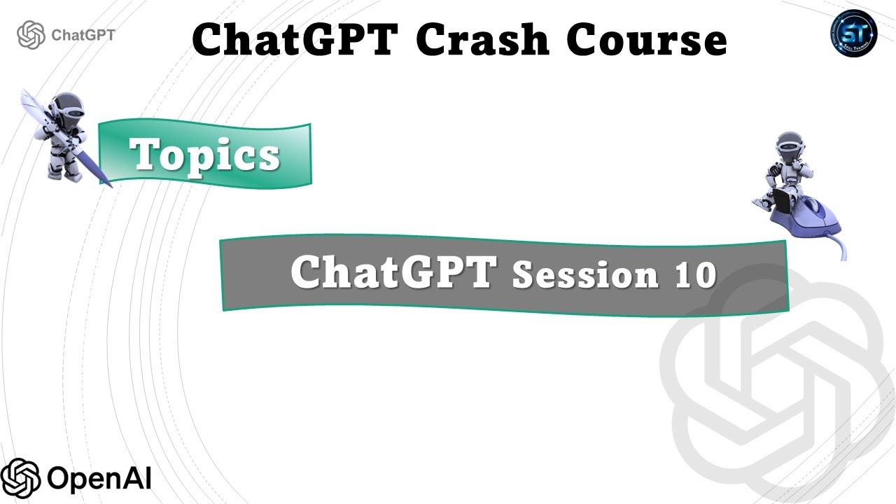 ChatGPT Crash Course Session - 10 --- by Skill Training