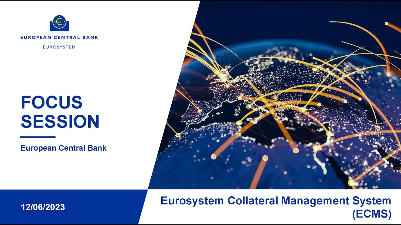 Focus session (virtual) &ndash; Eurosystem Collateral Management System (ECMS)