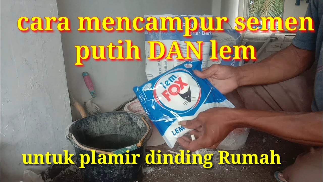 cara mencampur semen putih Dan lem untuk plamir,tembok