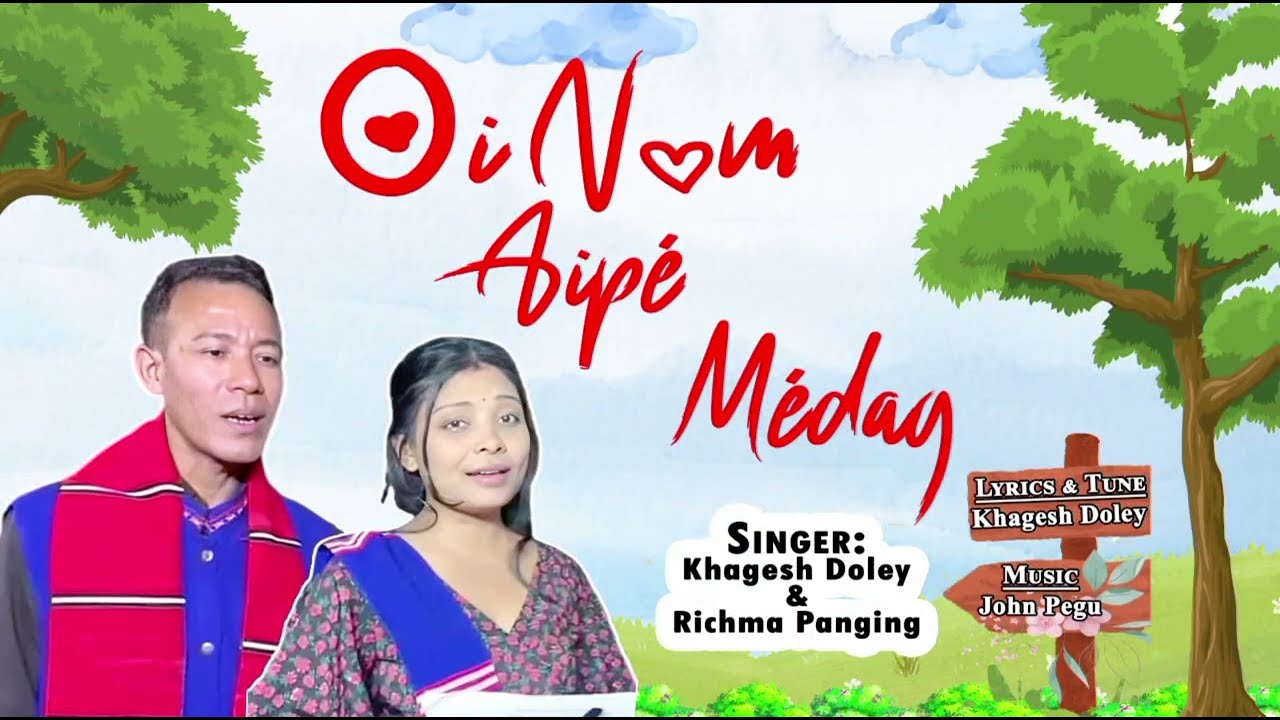 OI NOM AIPE' ME'DAG  demo (2) new mising song KHAGESH DOLEY & RICHMA PANGING song music JONE PEGU
