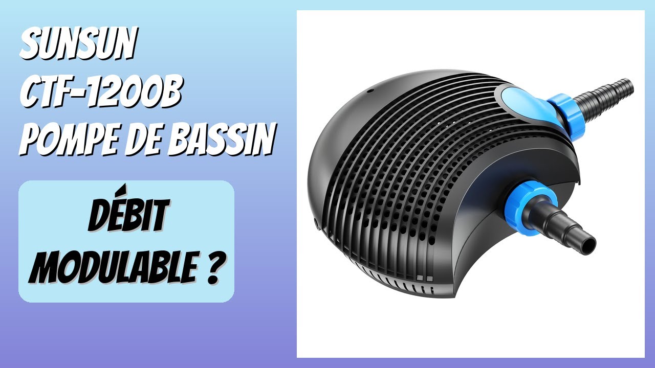 AVIS (2026) : SunSun CTF-1200B Pompe de Bassin. DÉTAILS