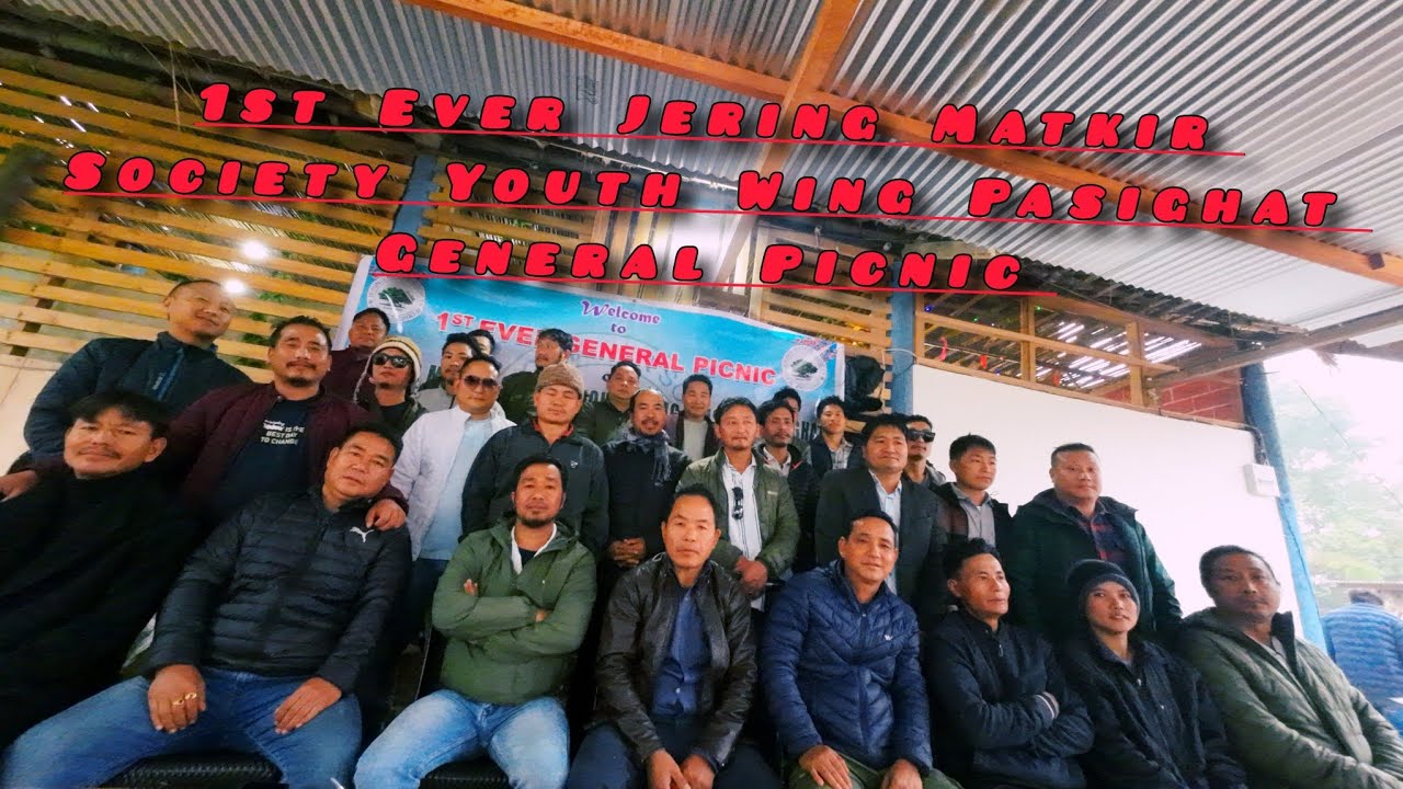 1st Ever Jering Matkir Society Youth Wing (JMSYW) Pasighat General Picnic