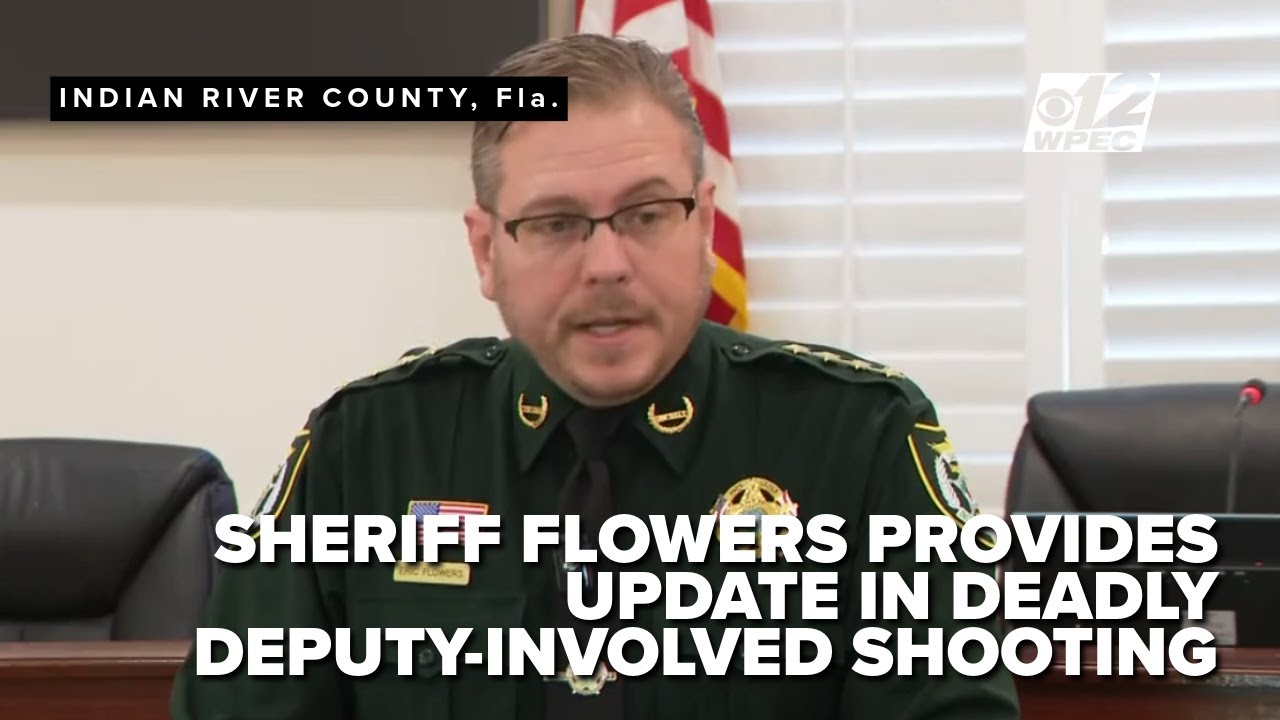 Sheriff Flowers provides update in fatal deputy-involved shooting in Indian River County