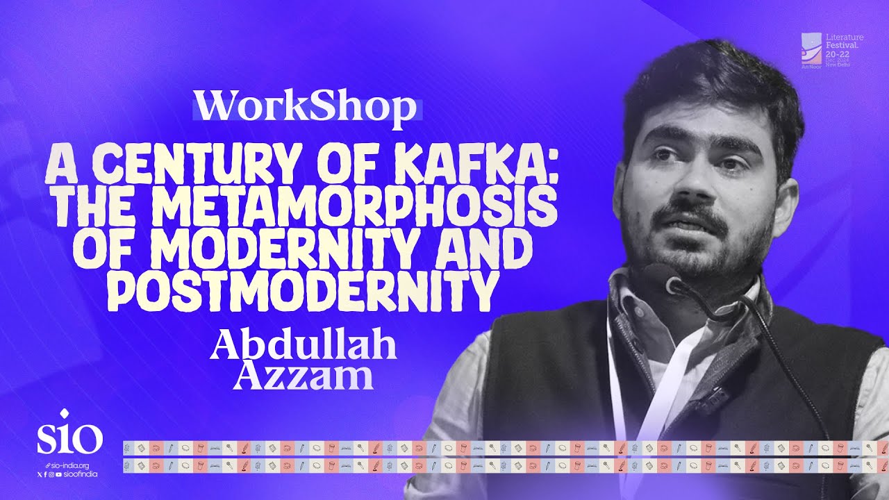 Workshop: A Century Of Kafka: The Metamorphosis Of Modernity And Post Modernity  | Abdullah Azzam