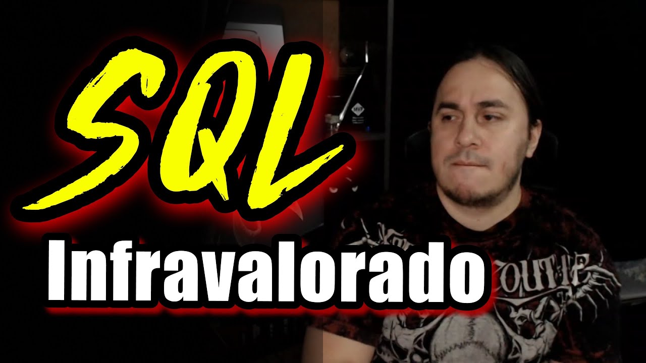 SQL está Infravalorado