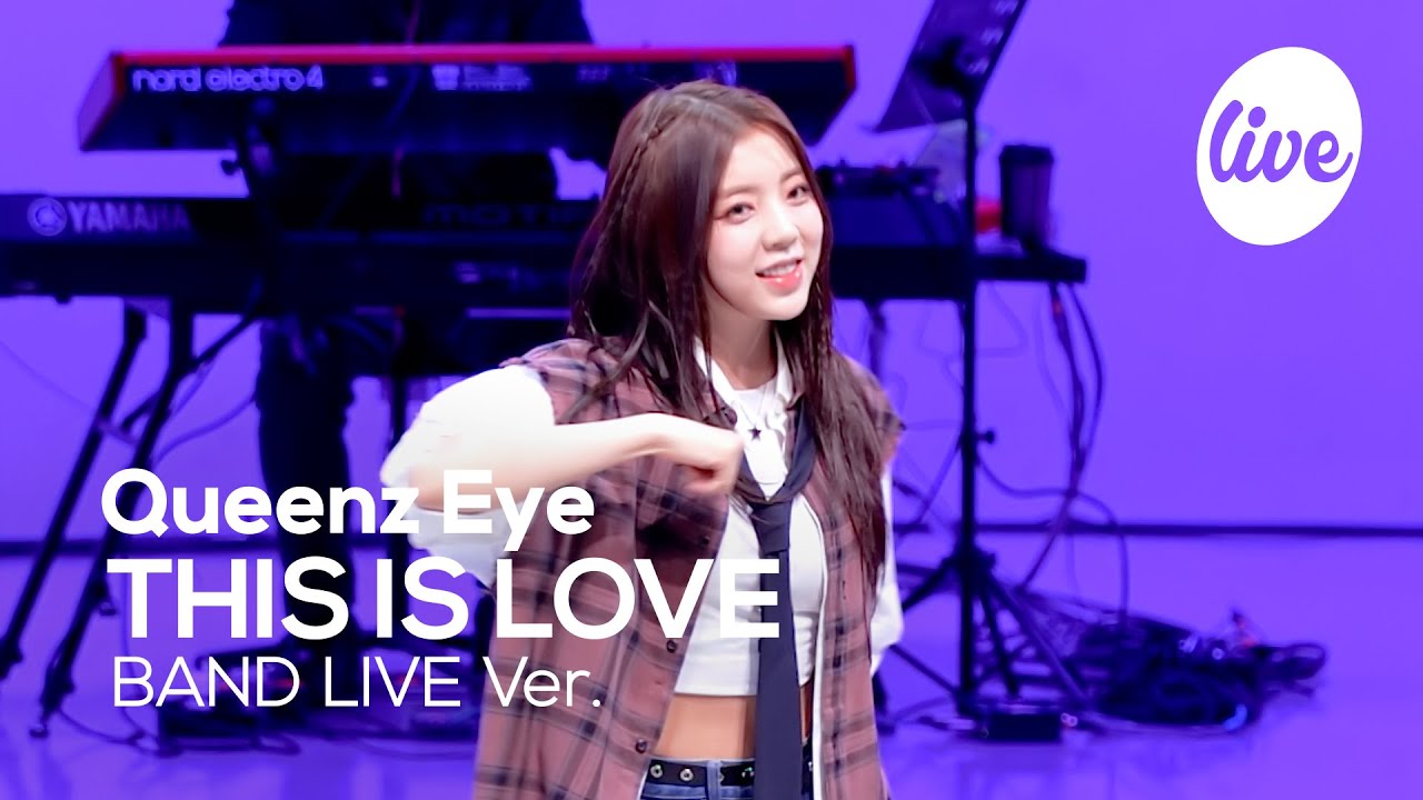 [4K] Queenz Eye - “THIS IS LOVE” Band LIVE Concert [it's Live] шоу живой музыки