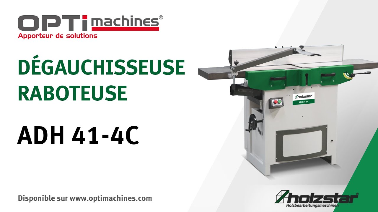 Dégauchisseuse Raboteuse - Holzstar ADH 41-4C