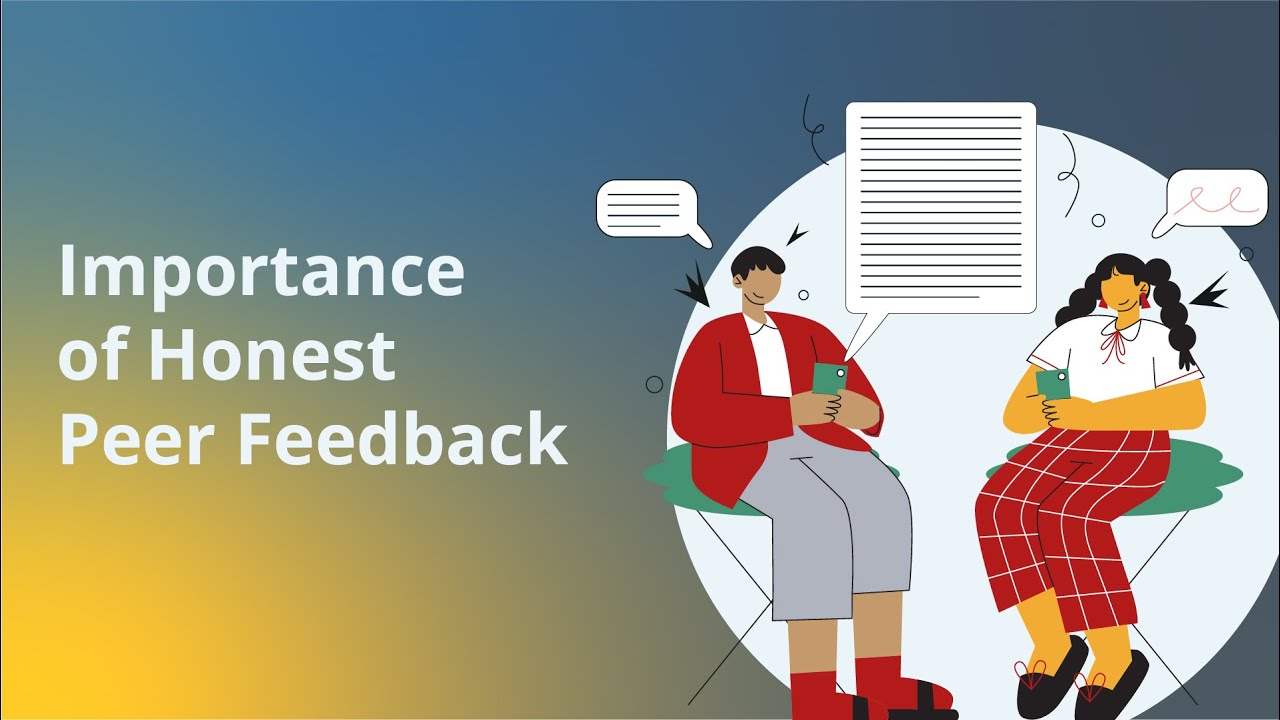 Importance of Honest Peer Feedback