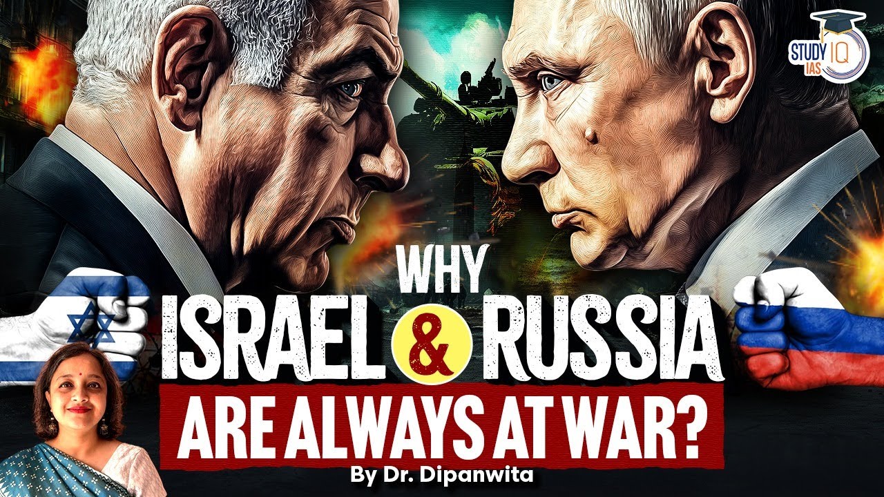 Почему Израиль и Россия часто конфликтуют | История их напряженных отношений | UPSC | StudyIQ