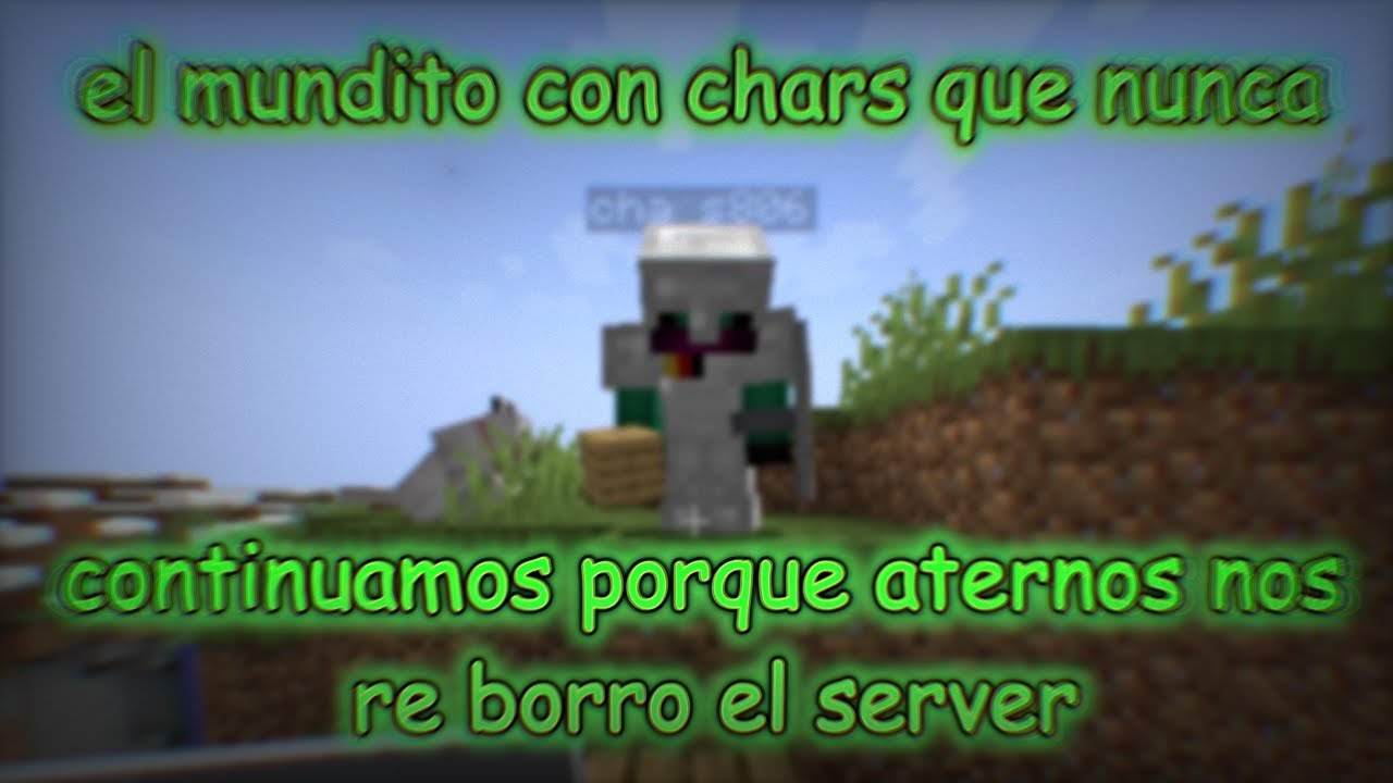 el mundito con chars que nunca continuamos porque aternos nos re borro el server