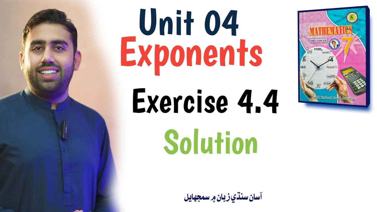 Unit 4 | Exercise 4.4 Solved (Complete) | Exponents | Sindh Text Board