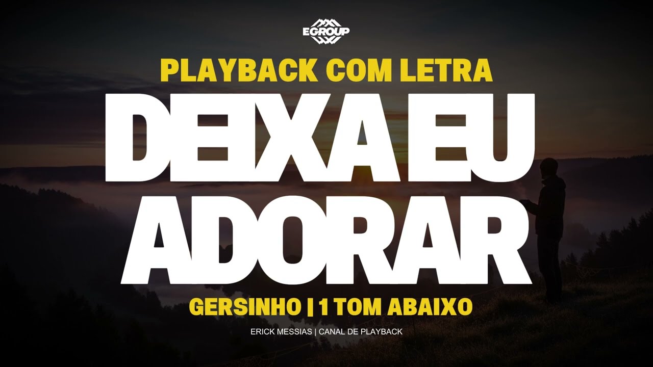 DEIXA EU ADORAR - GERSINHO | PLAYBACK COM LETRA [ 1 TOM ABAIXO ] | erickmessias