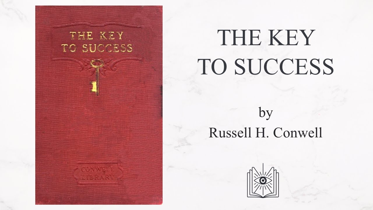 The Key to Success (1900s) by Russell H. Conwell