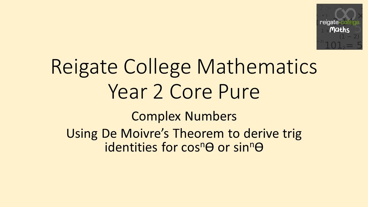 Further Maths Year 2 Core Pure Using De Moivre’s Theorem for trig identities for cosnϴ or sinnϴ