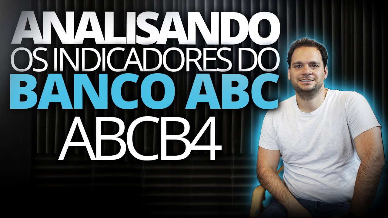 (ABCB4) Analisando os INDICADORES do Banco ABC | Um Banco que mais cresceu no Brasil