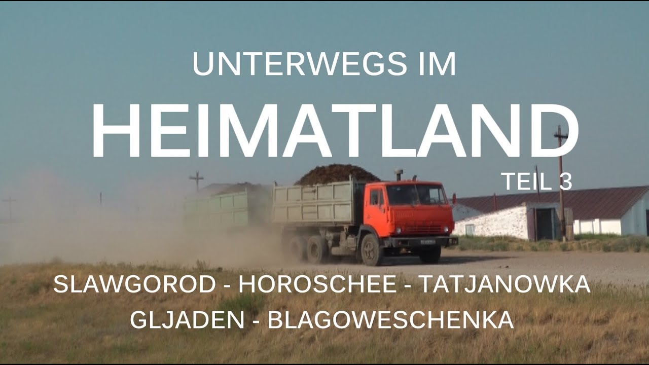 3. Unterwegs im Heimatland Slawgorod Horoschee Tatjanowka Gljaden Blagoweschenka