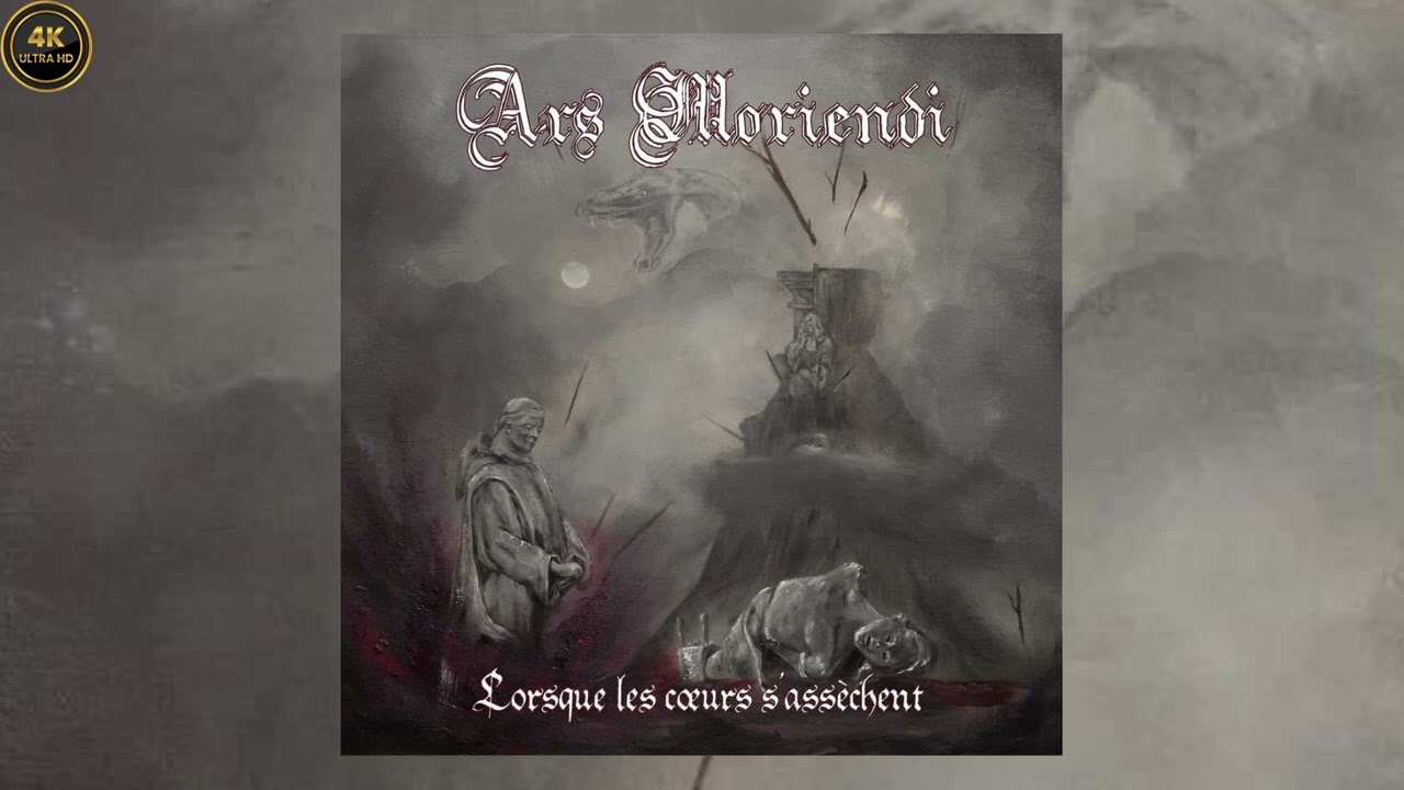 Ars Moriendi - Lorsque les coeurs s'assechent (Full Album) 4K