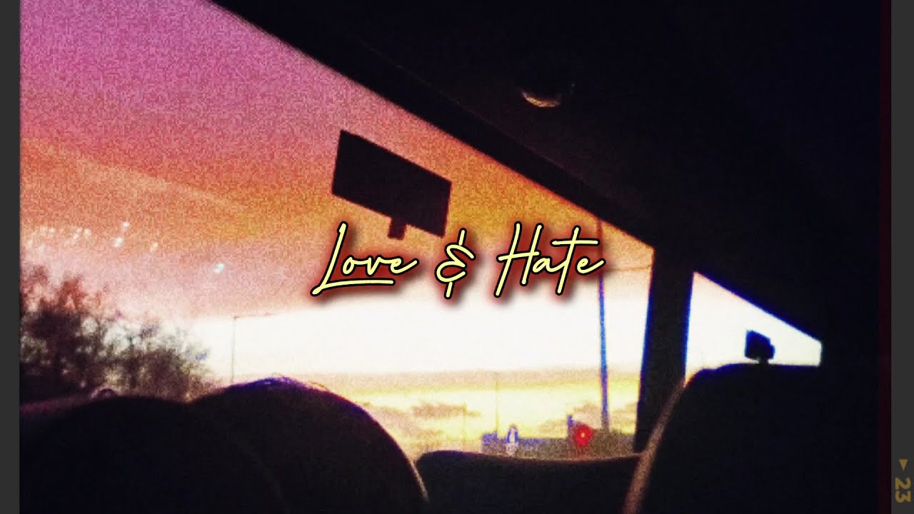 Love & Hate - Original Lyrics (Prod. by billionstars)