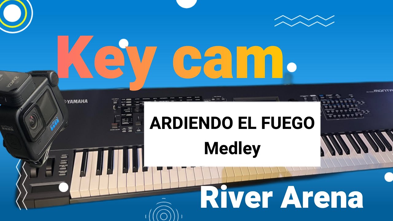 Key Cam | Ardiendo el fuego Medley | Soundcheck | River Arena