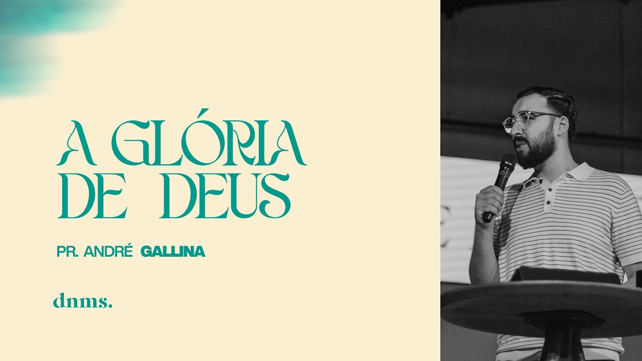 A Glória de Deus | Pr. André Galina | Dínamus