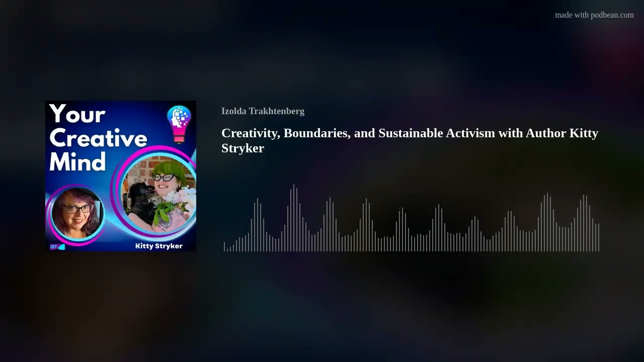 Creativity, Boundaries, and Sustainable Activism with Author Kitty Stryker