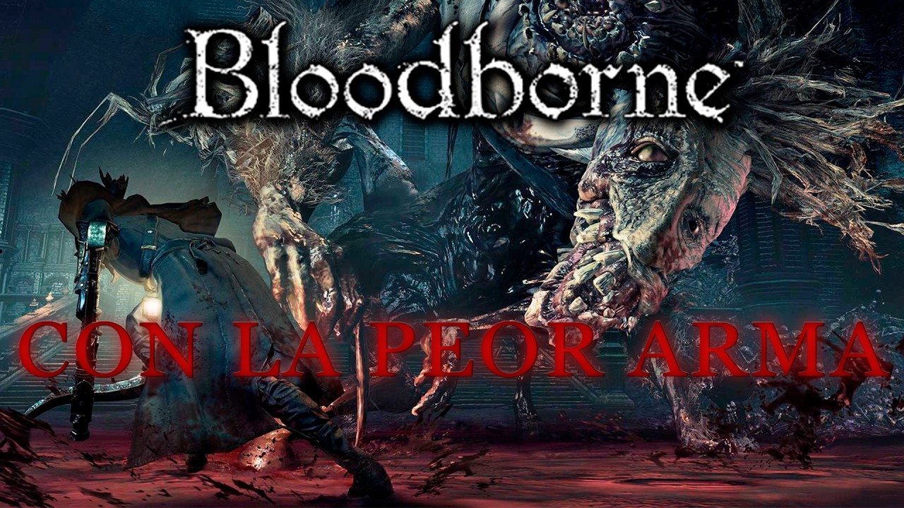 BLOODBORNE PERO CON LA PEOR ARMA DEL JUEGO