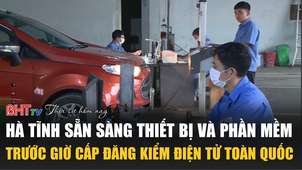 Thời sự tối ngày28/2:Hà Tĩnh sẵn sàng thiết bị và phần mềm trước giờ cấp đăng kiểm điện tử toàn quốc