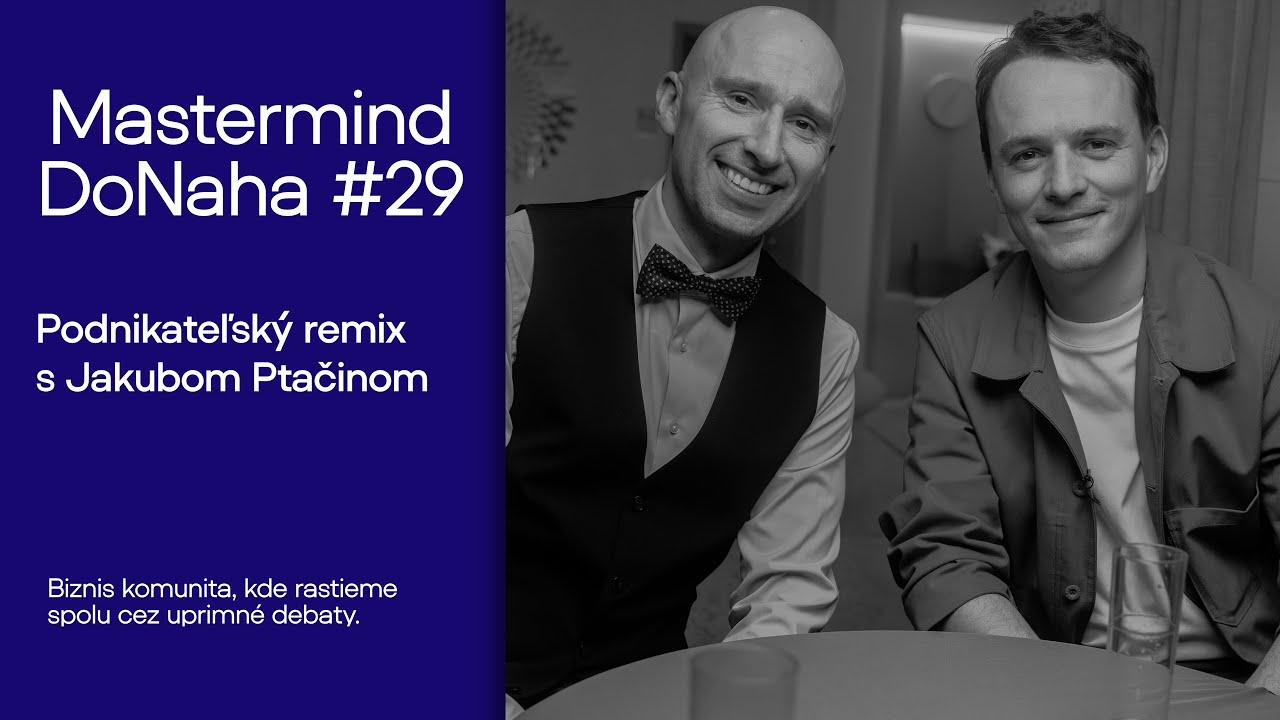 DoNaha #29 Podnikateľský remix s Jakubom Ptačinom