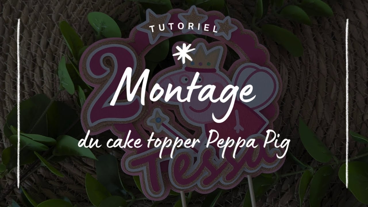 TUTO Montage du Cake topper th&egrave;me PeppaPig FICHIER FOURNIS #caketopper #cameo4