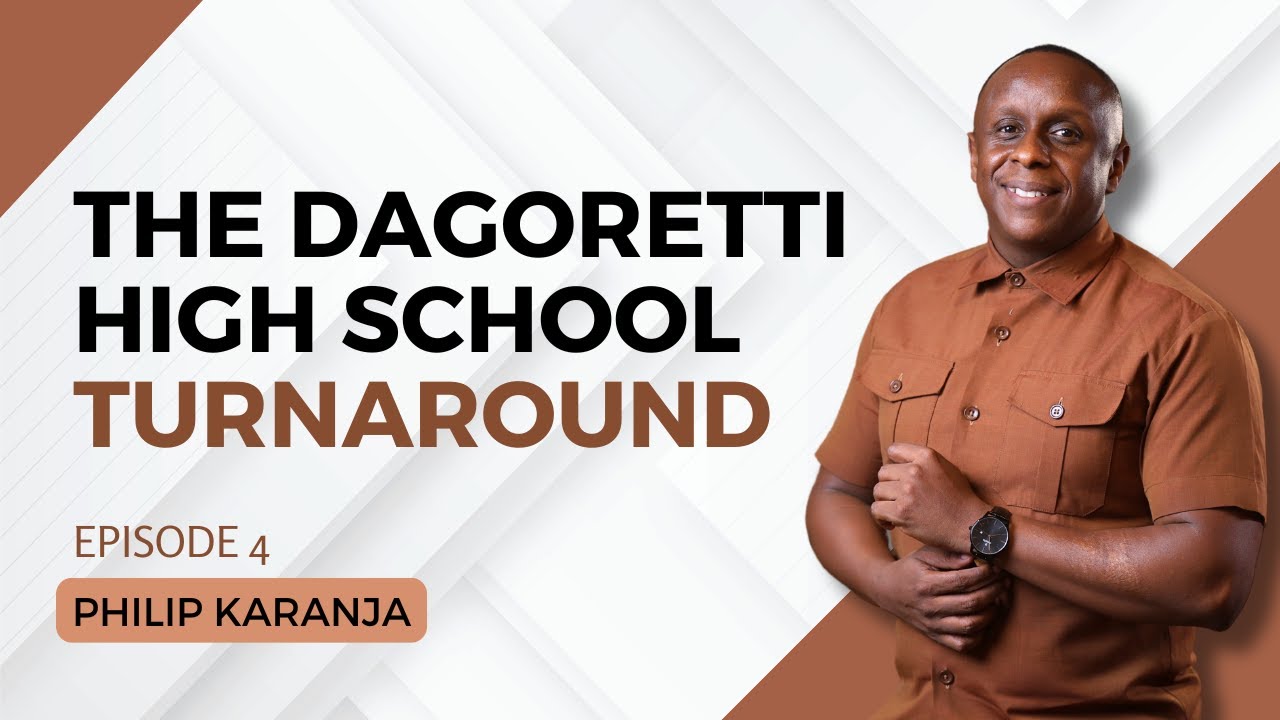 1756. The Dagoretti High School Turnaround - Philip Karanja (@OfficialPhilKaranja) #cta101