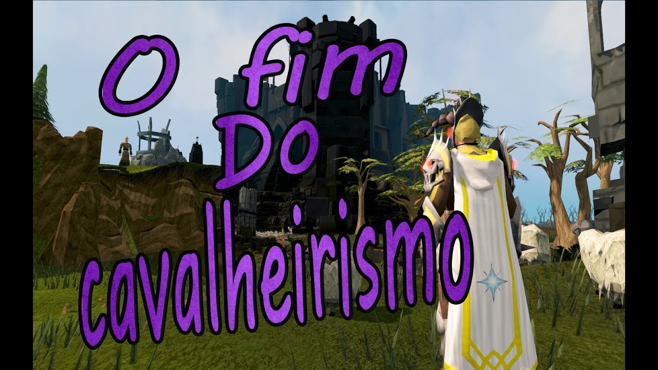 RuneScape O fim do cavalheirismo (Missão 2017)