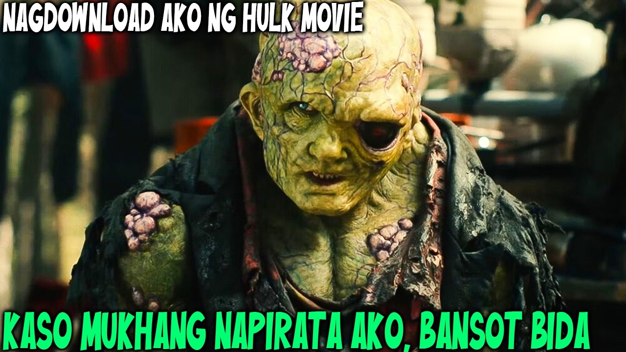 Nagdownload Ako Ng HULK Movie, Kaso Na Virus Yung Files